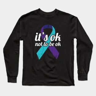 It's OK Not To Be OK - Suicide Prevention & Awareness Ribbon Long Sleeve T-Shirt